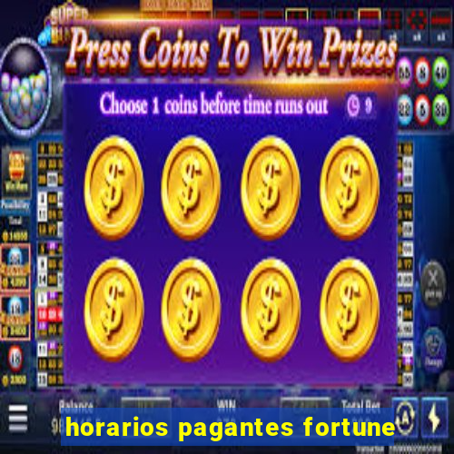 horarios pagantes fortune